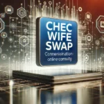 Learn about checwifeswap, its purpose, growing trends, and why it's gaining attention. Explore its significance and benefits.